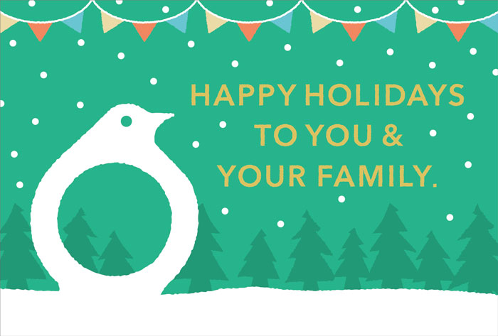 Happy Holidays to You & Your Family. 